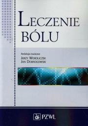 Leczenie bólu. Autor: Wordliczek Jerzy, Dobrogowski Jan. Dadada.pl Okładka książki Leczenie bólu