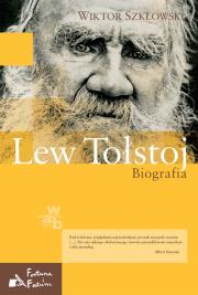 Lew Tołstoj. Biografia. Autor: Szkłowski Wiktor. Dadada.pl Okładka książki Lew Tołstoj. Biografia