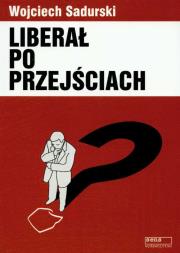 Liberał po przejściach. Autor: Sadurski Wojciech. Dadada.pl Okładka książki Liberał po przejściach