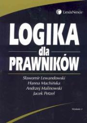 Logika dla prawników. Autor: Lewandowski Sławomir, Machińska Hanna, Malinowski Andrzej, Petzel Jacek. Dadada.pl Okładka książki Logika dla prawników