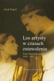 Los artysty w czasach zniewolenia. Autor: Popiel Jacek. Dadada.pl Okładka książki Los artysty w czasach zniewolenia