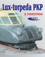 Lux-torpeda PKP. Autor: Bogdan Pokropiński. Dadada.pl Okładka książki Lux-torpeda PKP