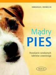 Mądry Pies. Poradnik. Autor: Birmelin Immanuel. Dadada.pl Okładka książki Mądry Pies. Poradnik