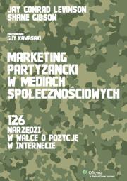 Marketing partyzancki w mediach społecznościowych. Autor: Gibson Shane, Levinson Conrad Jay. Dadada.pl Okładka książki Marketing partyzancki w mediach społecznościowych