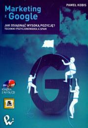 Marketing z Google Jak wejść na pierwszą pozycję? + CD. Autor: Kobis Paweł. Dadada.pl Okładka książki Marketing z Google Jak wejść na pierwszą pozycję? + CD