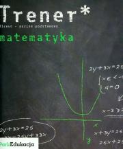 Matematyka LO Trener PARK/PWN. Autor: Górowski Jan, Łomnicki Adam. Dadada.pl Okładka książki Matematyka LO Trener PARK/PWN