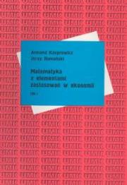 Okładka książki Matematyka z elementami zastosowań w ekonomii t.1
