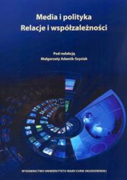 Okładka książki Media i polityka Relacje i współzależności