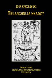 Okładka książki Melancholia władzy