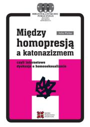 Okładka książki Między homopresją a katonazizmem