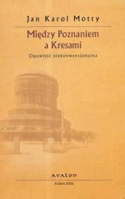 Okładka książki Między Poznaniem a Kresami opowieść niekonwencjonalna