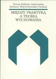 Okładka książki Między praktyką a teorią wychowania