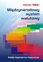 Międzynarodowy system walutowy. Autor: Bilski Janusz. Dadada.pl Okładka książki Międzynarodowy system walutowy