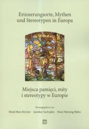 Okładka książki Miejsca pamięci Mity i stereotypy w Europie