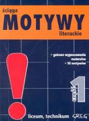 Mini Motywy literackie LO cz.1 GREG. Autor: Dorota Stopka, Nawrot Agnieszka. Dadada.pl Okładka książki Mini Motywy literackie LO cz.1 GREG
