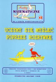Miniatury matematyczne 12 Uczymy się myśleć poprzez rozrywkę. Autor: Bobiński Zbigniew, Nodzyński Piotr, Uscki Mirosław. Dadada.pl Okładka książki Miniatury matematyczne 12 Uczymy się myśleć poprzez rozrywkę