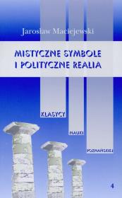 Mistyczne symbole i polityczne realia t.4. Autor: Maciejewski Jarosław. Dadada.pl Okładka książki Mistyczne symbole i polityczne realia t.4