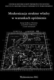Modernizacja struktur władzy w warunkach opóźnienia. Autor: Dygo Marian, Gawlas Sławomir, Grala Hieronim. Dadada.pl Okładka książki Modernizacja struktur władzy w warunkach opóźnienia
