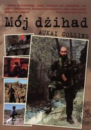 Mój dżihad.. Autor: Collins Aukai. Dadada.pl Okładka książki Mój dżihad.