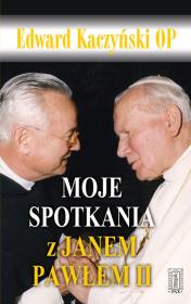 Okładka książki Moje spotkania z Janem Pawłem II