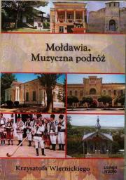 Mołdawia Muzyczna podróż Krzysztofa Wiernickiego - Audiobook. Autor: Wiernicki Krzysztof. Dadada.pl Okładka książki Mołdawia Muzyczna podróż Krzysztofa Wiernickiego - Audiobook