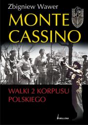 Monte Cassino - Walki 2 Korpusu Polskiego. Autor: Wawer Zbigniew. Dadada.pl Okładka książki Monte Cassino - Walki 2 Korpusu Polskiego