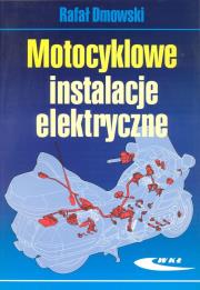 Motocyklowe instalacje elektryczne. Autor: Dmowski Rafał. Dadada.pl Okładka książki Motocyklowe instalacje elektryczne