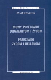 Okładka książki Mowy przeciwko Judaizantom i Żydom przeciwko Żydom i Hellenom
