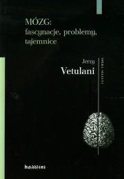Mózg fascynacje problemy tajemnice. Autor: Jerzy Vetulani. Dadada.pl Okładka książki Mózg fascynacje problemy tajemnice