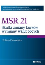 MSR 21 Skutki zmian kursów wymiany walut obcych. Autor: Kalwasińska Elżbieta. Dadada.pl Okładka książki MSR 21 Skutki zmian kursów wymiany walut obcych