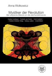 Okładka książki Mystiker der Revolution. Der utopische Diskurs um die Jahrhundertwende. Gustav Landauer - Frederik v