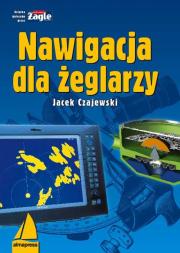 Nawigacja dla żeglarzy. Autor: Czajewski Jacek. Dadada.pl Okładka książki Nawigacja dla żeglarzy