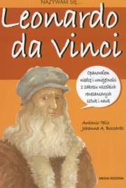 Nazywam się Leonardo da Vinci. Autor: Tello Antonio, Boccardo Johanna A.. Dadada.pl Okładka książki Nazywam się Leonardo da Vinci
