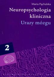 Okładka książki Neuropsychologia kliniczna Urazy mózgu t.2