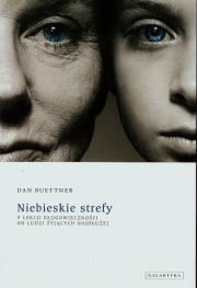 Niebieskie strefy 9 lekcji długowieczności od ludzi żyjących najdłużej. Autor: Dan Buettner. Dadada.pl Okładka książki Niebieskie strefy 9 lekcji długowieczności od ludzi żyjących najdłużej