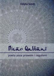 Nizar Qabbani poeta poza prawem i regułami. Autor: Szott Edyta. Dadada.pl Okładka książki Nizar Qabbani poeta poza prawem i regułami