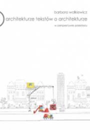 O architekturze tekstów o architekturze w perspektywie przekładu. Autor: Walkiewicz Barbara. Dadada.pl Okładka książki O architekturze tekstów o architekturze w perspektywie przekładu
