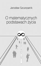 Okładka książki O matematycznych podstawach życia