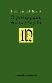 O postępach metafizyki. Autor: Immanuel Kant. Dadada.pl Okładka książki O postępach metafizyki
