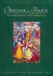 Okładka książki Obyczaje w Polsce Od średniowiecza do czasów współczesnych