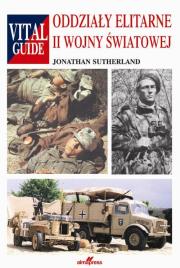 Oddziały elitarne II wojny światowej. Autor: Sutherland Jonathan. Dadada.pl Okładka książki Oddziały elitarne II wojny światowej