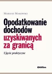 Okładka książki Opodatkowanie dochodów uzyskiwanych za granicą