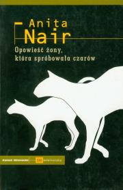 Opowieść żony, która spróbowała czarów. Autor: Nair Anita. Dadada.pl Okładka książki Opowieść żony, która spróbowała czarów