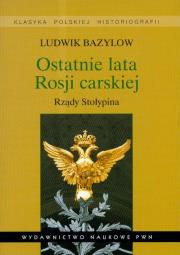 Ostatnie lata Rosji carskiej. Autor: Bazylow Ludwik. Dadada.pl Okładka książki Ostatnie lata Rosji carskiej