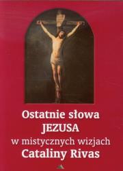 Okładka książki Ostatnie słowa Jezusa w mistycznych wizjach...