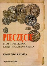 Okładka książki Pieczęcie Miast Wielkiego Księstwa Litewskiego