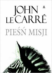 Pieśń misji. Autor: Le Carre John. Dadada.pl Okładka książki Pieśń misji