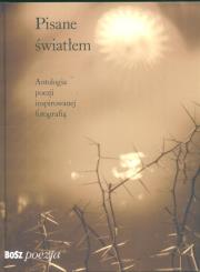Okładka książki Pisane światłem. Antologia poezji...BOSZ
