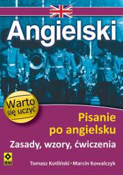 Pisanie po angielsku Warto się uczyć. Autor: Kotliński Tomasz, Kowalczyk Marcin. Dadada.pl Okładka książki Pisanie po angielsku Warto się uczyć