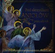 Okładka książki Pod skrzydłami aniołów przez cały rok